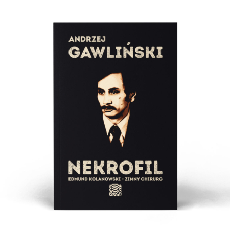 Nekrofil - Edmund Kolanowski - Zimny Chirurg - książka - Andrzej Gawliński - okładka
