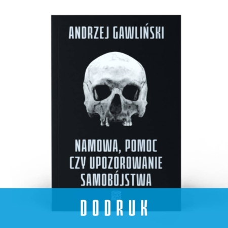 Namowa, pomoc czy upozorowanie samobójstwa - Tom IV - Andrzej Gawliński - dodruk