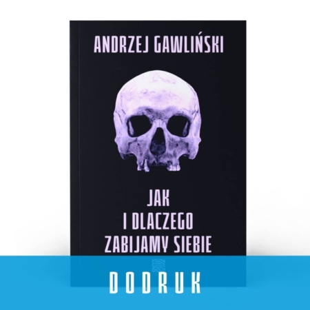 Jak i dlaczego zabijamy siebie - Tom III - Andrzej Gawliński - dodruk