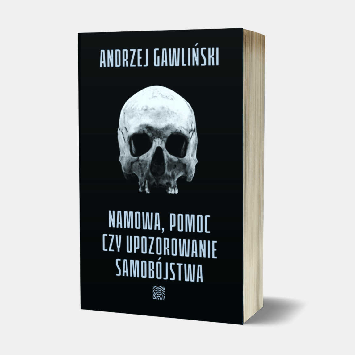 Książka - Namowa pomoc czy upozorowanie samobójstwa - Tom IV - autor dr Andrzej Gawliński