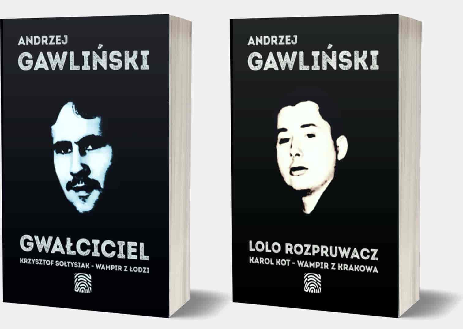 Książki - Gwałciciel Krzysztof Soltysiak i Lolo Rozpruwacz Karol Kot - autor dr Andrzej Gawliński